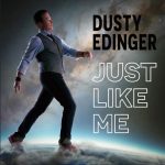 Dusty Edinger Finds Common Ground on “Just Like Me”: A Pop-Rock Reflection Rooted in Timeless Songcraft