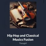 Tracygirl Ushers In a New Crossover Era with “Hiphops Classical Musics Fusion”