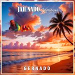 GERNADO and ‘Jah Nado Vibrations’: A Spiritual Soundtrack Led by Positive Energy and Reggae Groove