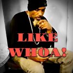 Freddy Rugga’s “Like Whoa” Is the Street Anthem That Proves Hunger Never Lies
