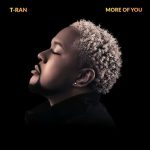 T-RAN Calls the World Back to Surrender With His New Single “More of You”