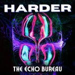 Synth-Pop Duo THE ECHO BUREAU Returns with “HARDER,” A High-Octane Anthem for Human Resilience in the Age of AI