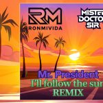 Ronmivida & Mister. Doctor. Sir. Reimagine “I’ll Follow the Sun” with a Modern Dance Remix