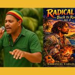 Emmanuel Carlos St. Omer’s “Radical Son Back To Roots Vol.2” Is More Than an Album – It’s a Revolution in Caribbean Storytelling