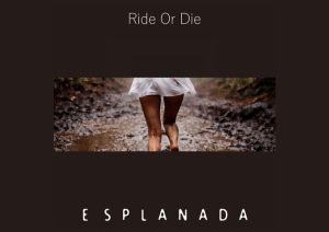 Esplanada-Ride-Or-Die-Header