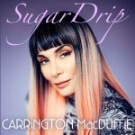 Carrington MacDuffie Bares Her Sweetest Secrets On New Album Sugar Drip