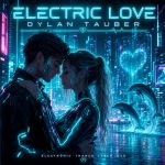Dylan Tauber Charges Into the Dancefloor With “Electric Love”