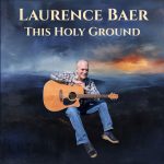 Laurence Baer Calls America Back to Its Founding Vision with “This Holy Ground”