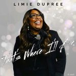 Limie Dupree Steps Into the Spotlight With “That’s Where I’ll Be,” a Debut Built on Surrender