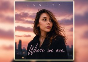 Raneya_Where_We_Are_Header