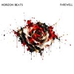 Horizon Beats Releases “Farewell,” a Final Burst of Energy Following Retirement